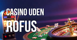 Udenlandsk Casino Uden Rufus En Udforskning Af Spilmuligheder Udenlandsk Casino Uden Rufus En Udforskning Af Spilmuligheder