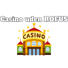 Udenlandsk Casino Uden Rufus En Udforskning Af Spilmuligheder Udenlandsk Casino Uden Rufus En Udforskning Af Spilmuligheder