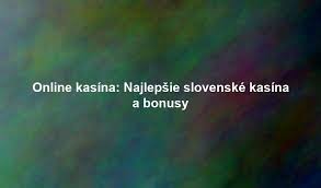 Zahraničné online casino pre Slovákov Návod na výber a najlepšie tipy